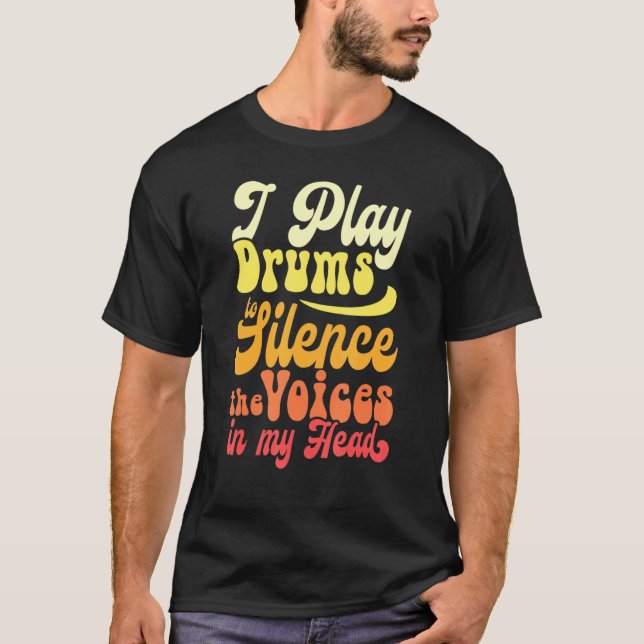Camiseta Drummers Eu Toco Tambores Para Silenciar As Vozes  (Frente)