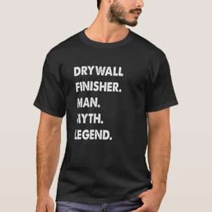 Camiseta Drywall Finisher Man Myth Legend