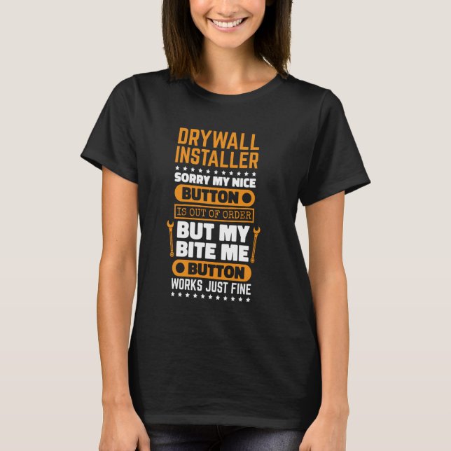 Camiseta Drywall Installer Bite Me Button Works Drywaller D (Frente)