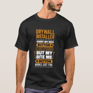 Camiseta Drywall Installer Bite Me Button Works Drywaller D