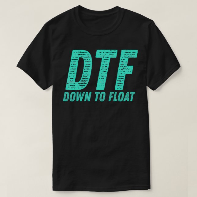Camiseta DTF Abaixo Para Flutuar Tripas Flutuantes Fluxos F (Frente do Design)