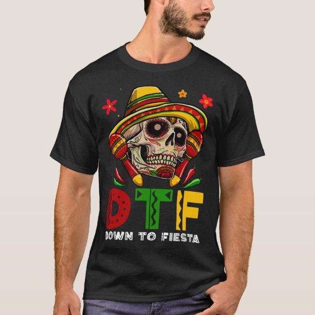 Camiseta DTF Down To Fiesta Mexican Calaca Sombrero Cinco D (Frente)