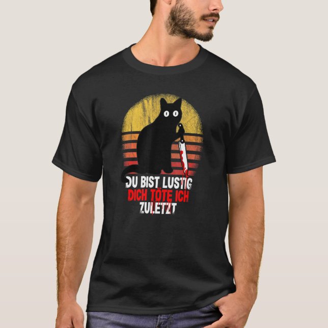 Camiseta Du Bist Lustig Dich Köte Ich Último Gato Kit Knife (Frente)