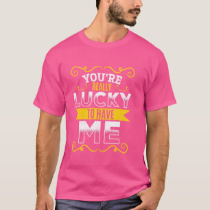 Camiseta Du habt es echt gut u2013 ihr habt ja mich Humor