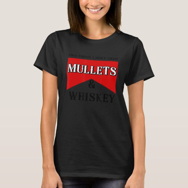 Camiseta Duas Coisas Que Não Persigo Mullets (Frente)