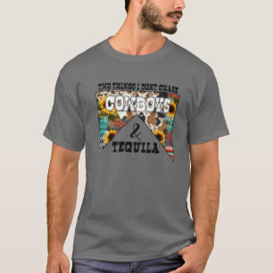 Camiseta Duas coisas que não persigo vaqueiros e Tequila W