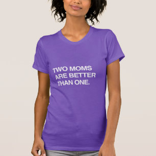 CAMISETA DUAS MÃES SÃO MELHORES QUE UMA