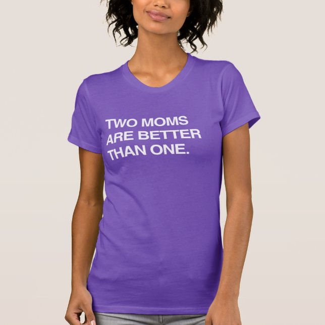 Camiseta DUAS MÃES SÃO MELHORES QUE UMA (Frente)