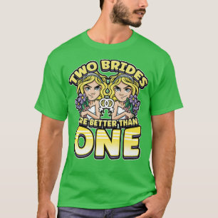 Camiseta Duas Noivas São Melhores Que Uma Lesbianlove Femme