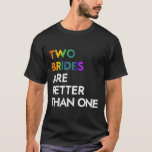 Camiseta Duas Noivas São Melhores Que Uma Lgbt Lgbt Lésbica<br><div class="desc">Duas Noivas São Melhores Que Uma Bachelorette Lgbt Lgbt Lésbica</div>