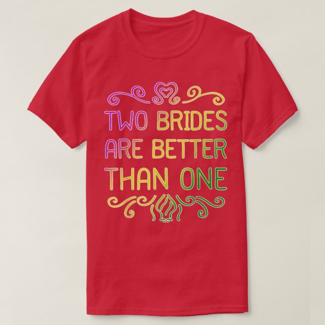 Camiseta Duas Noivas São Melhores Que Uma Paródia De Casame (Frente do Design)
