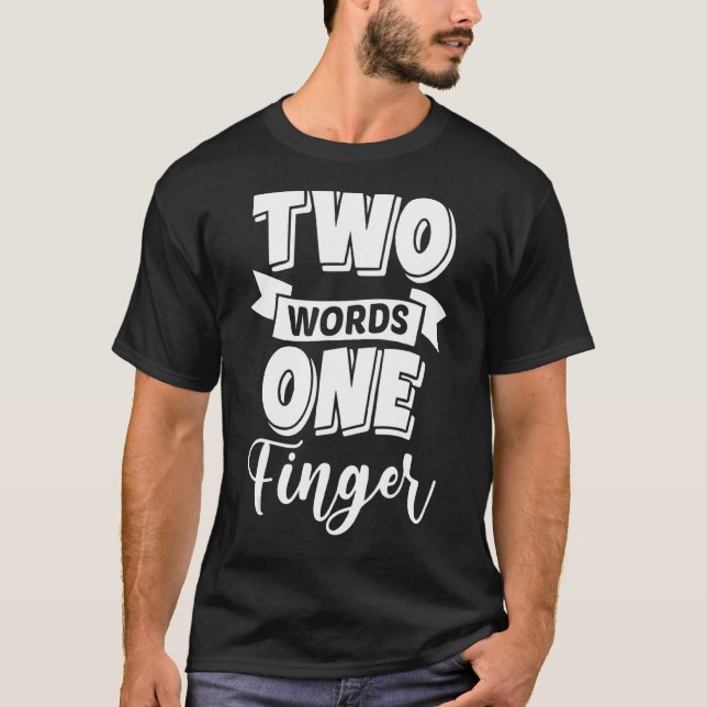 Camiseta Duas Palavras, Uma Gráfico de Dedos (Frente)