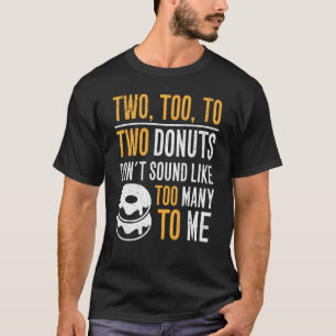 Camiseta Duas, também, duas Rosquinhas não parecem muito ca