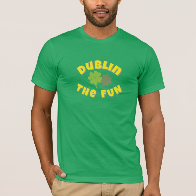 Camiseta Dublin a Diversão | Gráfico do dia de São Patrício (Frente)
