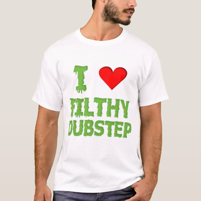 Camiseta Dubstep eu amo a etapa sujo do dub do balanço do (Frente)