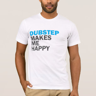 Camiseta Dubstep faz-me feliz