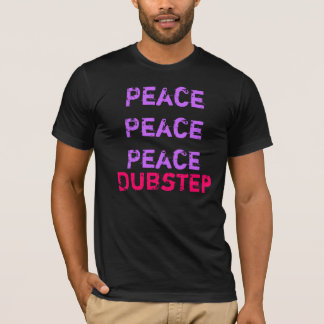 Camiseta Dubstep perturba a paz