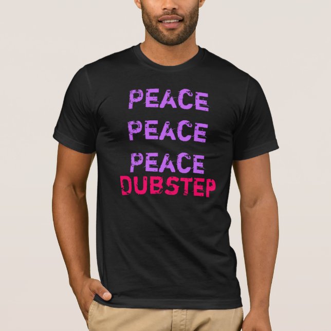 Camiseta Dubstep perturba a paz (Frente)