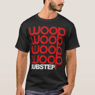 Camiseta Dubstep Woop Woop Woop Woop Woop
