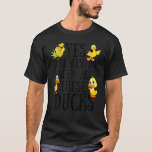 Camiseta Duck Cote Sim Eu Realmente Preciso Desses Patos