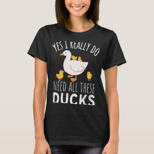 Camiseta Duck Cote Sim Eu Realmente Preciso Desses Patos