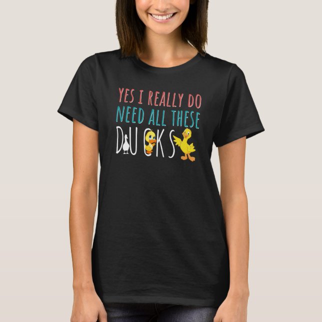 Camiseta Duck Cote Sim Eu Realmente Preciso Desses Patos (Frente)