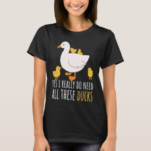 Camiseta Duck Cote Sim Eu Realmente Preciso Desses Patos 2