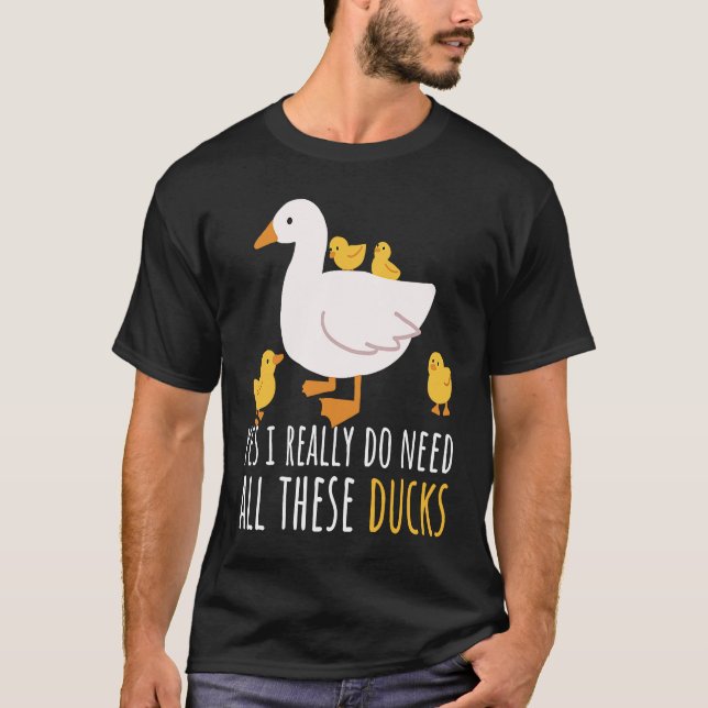 Camiseta Duck Cote Sim Eu Realmente Preciso Desses Patos 2 (Frente)