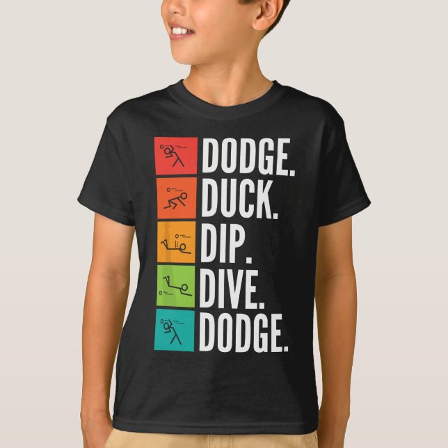 Camiseta Duck Dip Dive I Ball Games I Engraçado Dodgeball (Frente)