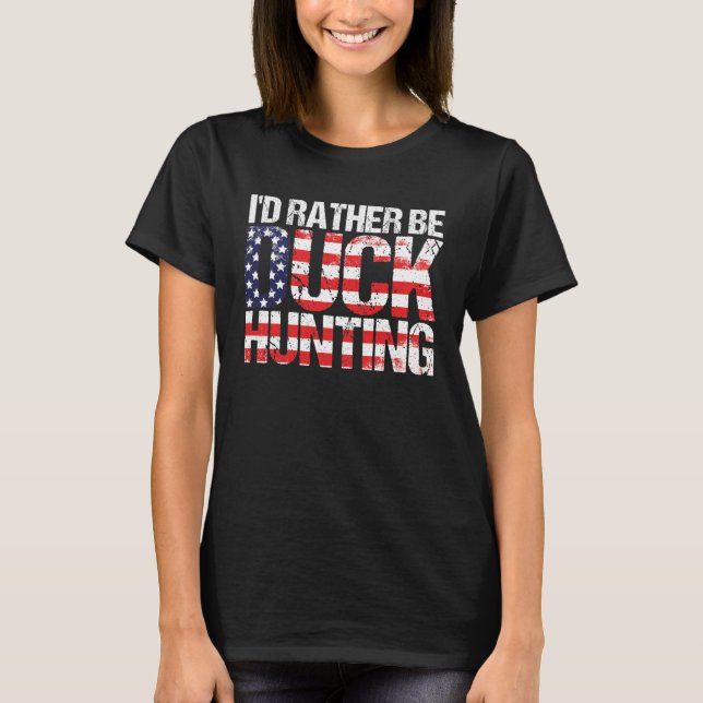 Camiseta Duck Hunting  American Flag  Duck Hunting Saying (Frente)