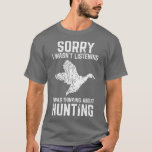 Camiseta Duck Hunting Funny Gift for Duck  Goose Hunters<br><div class="desc">Duck Hunting Funny Gift for Duck  Goose Hunters  .</div>