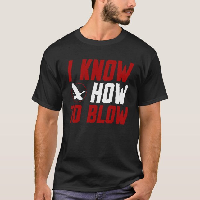 Camiseta Duck Hunting Waterfowl Hunting I Know How To Blow  (Frente)