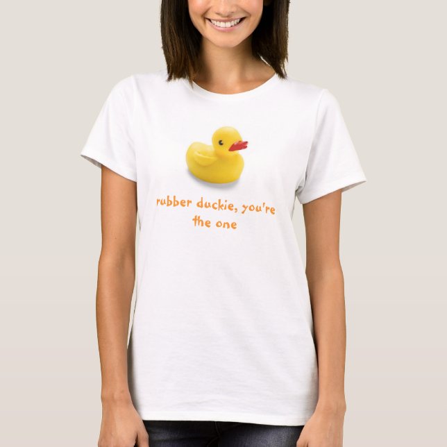 Camiseta Duckie de borracha, você é esse (Frente)