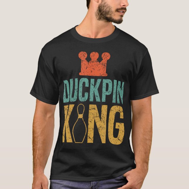 Camiseta Duckpin King  Duckpin Bowling Bowling Pins Bowler (Frente)