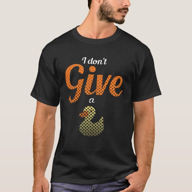 Camiseta Ducks Farm Animal Pun I Give No Duck Rubber (Frente)