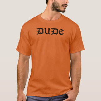 Camiseta Dude