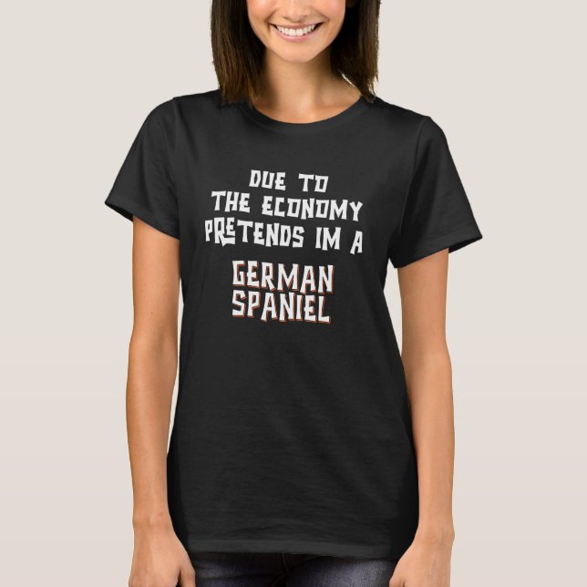 Camiseta Due To Economy Pretend GERMAN SPANIEL Easy Hallowe (Frente)