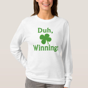 Camiseta Duh, ganhando! T-shirt