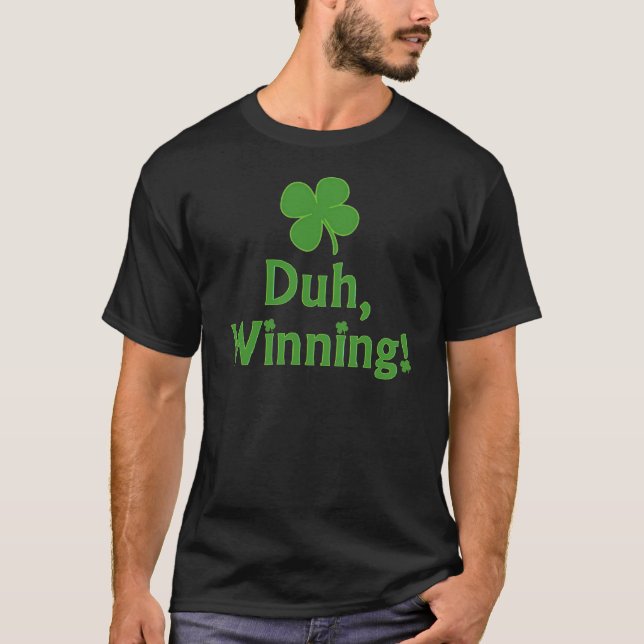 Camiseta Duh, ganhando!  T-shirt (Frente)