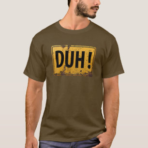 Camiseta DUH! - Sinal engraçado do cuidado do perigo do