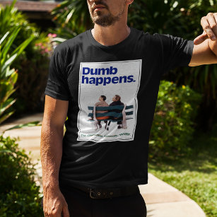 Camiseta Dumb Happens