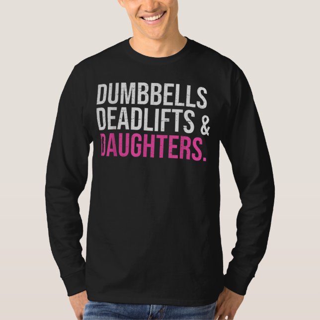 Camiseta Dumbbells Deadlifts & Daughters Fatherday t-shirt (Frente)
