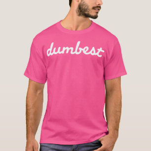 Camiseta Dumbest