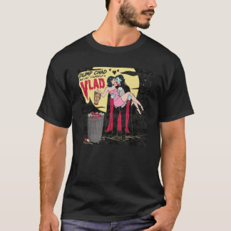Camiseta Dump Chad and Get Yourself a Vlad T-Shirt