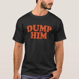 Camiseta DUMP HIM - mensagem FIT