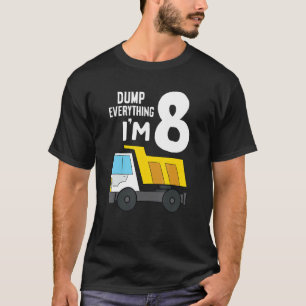 Camiseta Dump Truck 8º Aniversário Dump Tudo que sou 8 Birt