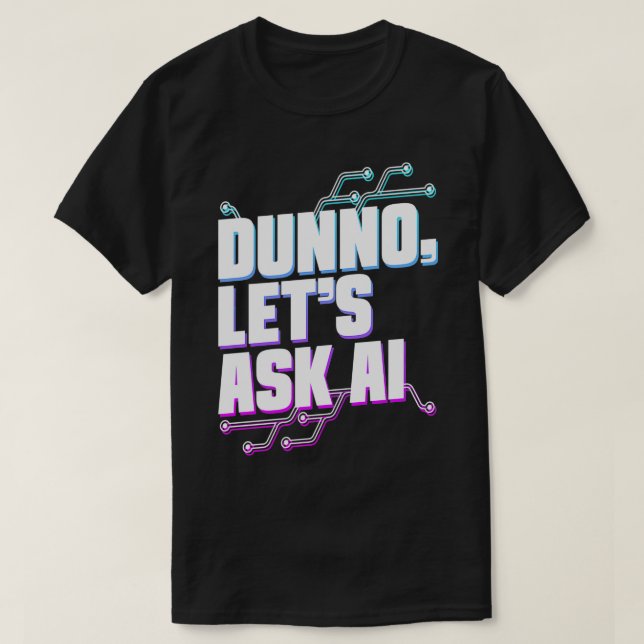 Camiseta Dunno Vamos Perguntar Ai Machine Learning Artifici (Frente do Design)