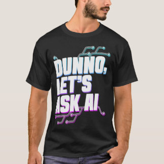 Camiseta Dunno Vamos Perguntar Ai Machine Learning Artifici