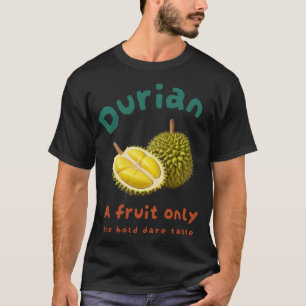 Camiseta Duriano: Uma fruta só o gosto ousado