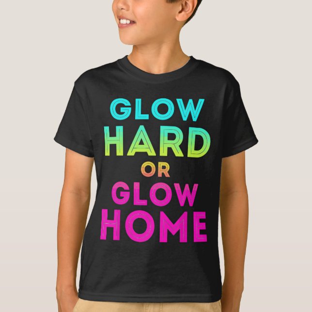 Camiseta Duro Brilhante Ou Glow Home Funny Glow Party (Frente)
